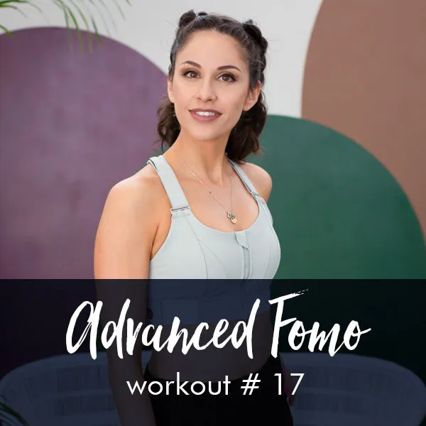 Advanced FOMO Style Workout with Steph #17