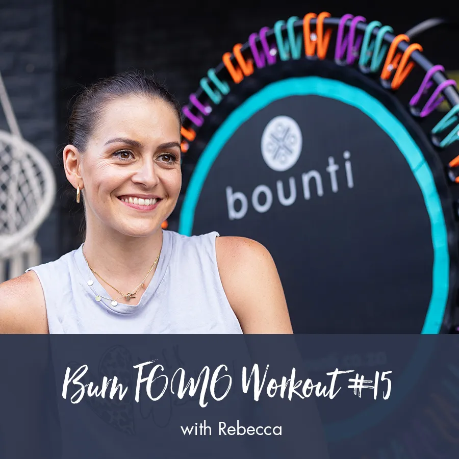 bounti Burn FOMO Workout #15 | Rebecca