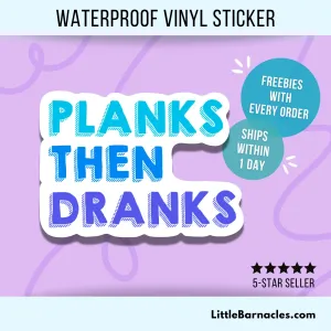 Planks Then Dranks Sticker Funny Workout Sticker Fitness